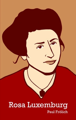 Rosa Luxemburg by Frölich, Paul
