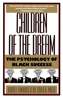 Children of the Dream: The Psychology of Black Success by Edwards, Audrey