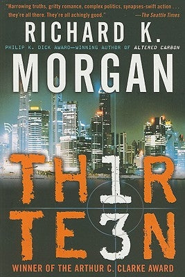 Thirteen by Morgan, Richard K.