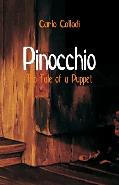 Pinocchio: The Tale of a Puppet by Collodi, Carlo