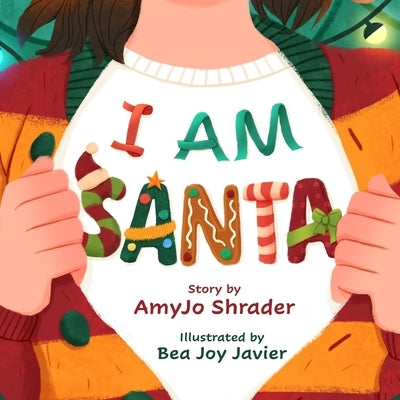 I Am Santa by Shrader, Amyjo