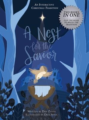 A Nest for the Savior: An Interactive Christmas Tradition by Zayas, Didi