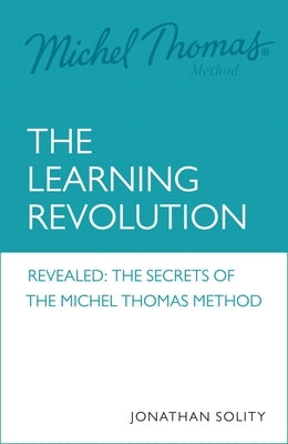 Michel Thomas: The Learning Revolution by Solity, Jonathan