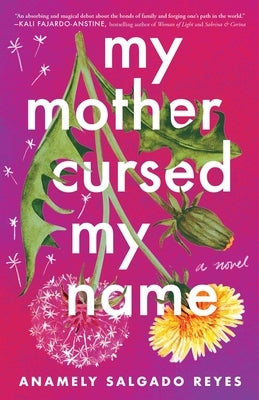 My Mother Cursed My Name by Salgado Reyes, Anamely