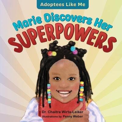 Marie Discovers Her Superpowers by Wirta-Leiker, Chaitra