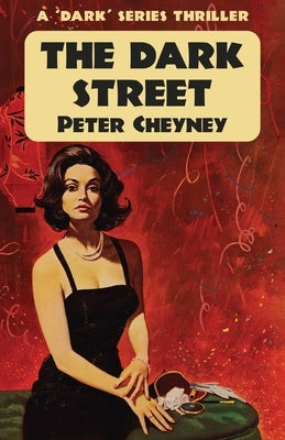 The Dark Street: A 'Dark' Series Thriller by Cheyney, Peter