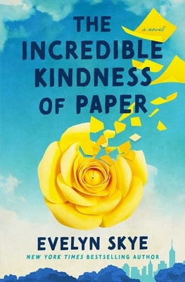 The Incredible Kindness of Paper by Skye, Evelyn