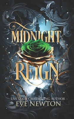 Midnight Reign: A Dark Academy Paranormal Reverse Harem by Newton, Eve