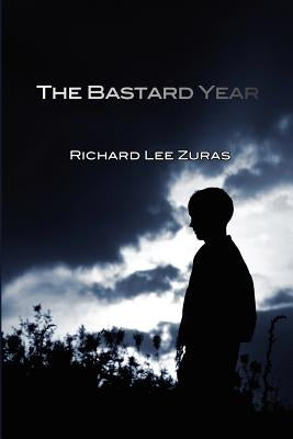 The Bastard Year by Zuras, Richard Lee
