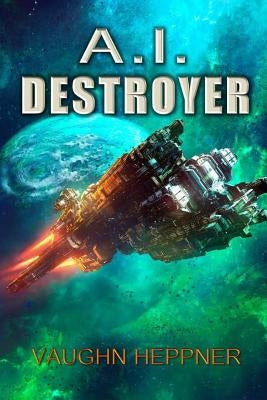 A.I. Destroyer by Heppner, Vaughn