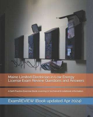 Maine Limited Electrician in Low Energy License Exam Review Questions and Answers: A Self-Practice Exercise Book covering LV technical & codebook info by Examreview
