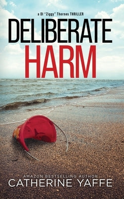 Deliberate Harm by Yaffe, Catherine