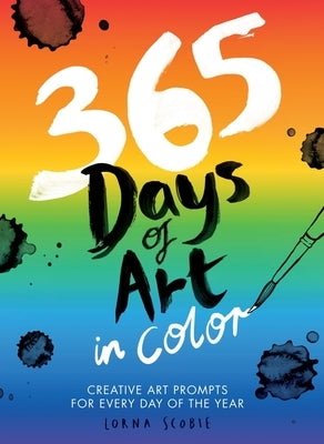 365 Days of Art in Color: Creative Art Prompts for Every Day of the Year by Scobie, Lorna