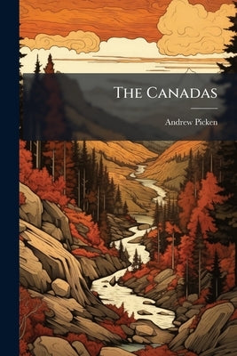 The Canadas by Picken, Andrew