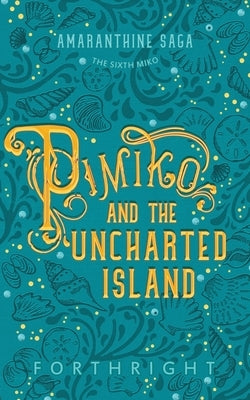 Pimiko and the Uncharted Island by Forthright