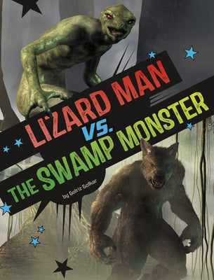 Lizard Man vs. the Swamp Monster by Golkar, Golriz