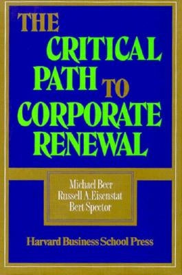 The Critical Path to Corporate Renewal: Integrating Product, Sales, and Service by Beer, Michael