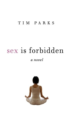 Sex Is Forbidden by Parks, Tim