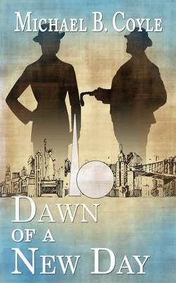 Dawn of a New Day by Coyle, Michael B.