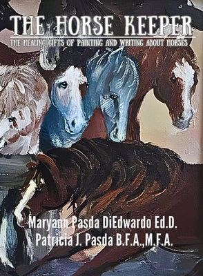 The Horse Keeper by Diedwardo Ed D., Maryann Pasda