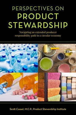 Perspectives on Product Stewardship by Cassel, Scott