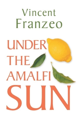 Under the Amalfi Sun by Franzeo, Vincent