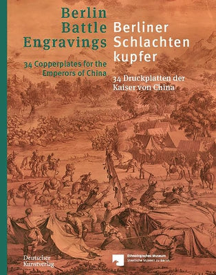 Berliner Schlachtenkupfer / Berlin Battle Engravings: 34 Druckplatten Der Kaiser Von China / 34 Copperplates for the Emperors of China by Lavaulx-Vrécourt, Henriette