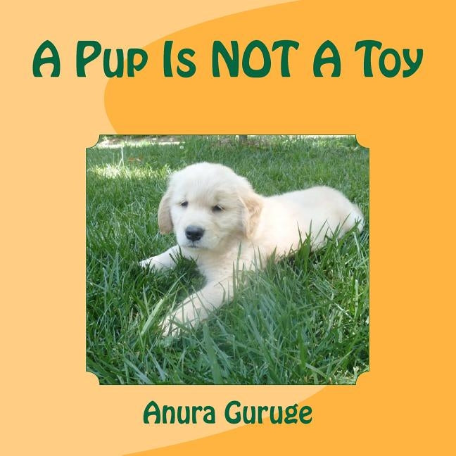 A Pup Is NOT A Toy by Guruge, Anura