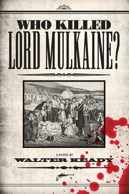 Who Killed Lord Mulkaine by Keady, Walter