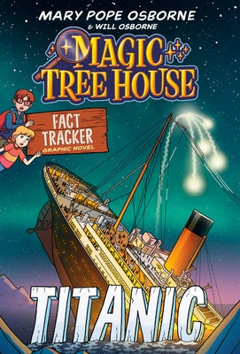 Magic Tree House Fact Tracker Graphic Novel: Titanic by Osborne, Mary Pope