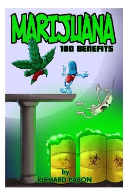 Marijuana: 100 Benefits by Pabon, Richard