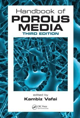 Handbook of Porous Media by Vafai, Kambiz