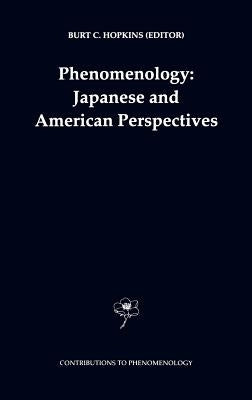 Phenomenology: Japanese and American Perspectives by Hopkins, B. C.