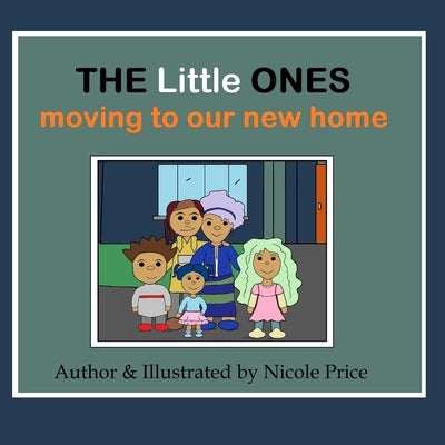 The Little Ones: Moving to our new home by Price, Nicole