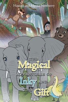 The Magical Adventures of Inky and the Gift by Newberry, Hasaan And Myrna