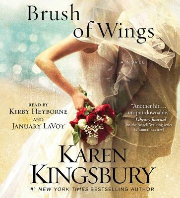 A Brush of Wings by Kingsbury, Karen