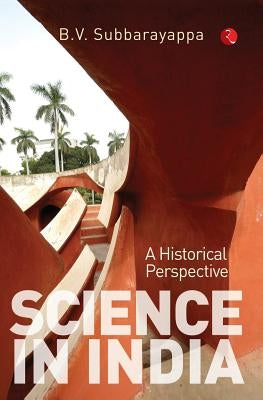 Science in India: A Historical Perspective by Subbarayappa, B. V.