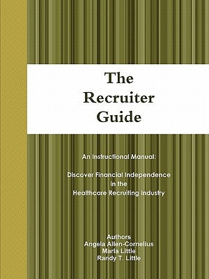 The Recruiter Guide by Allen-Cornelius, Angela