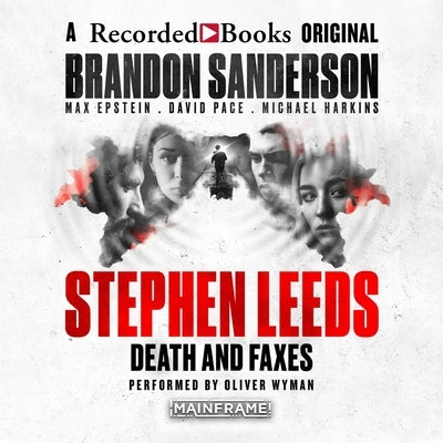 Stephen Leeds: Death & Faxes by Sanderson, Brandon