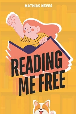 Reading Me Free - Middle Grade Book for Kids About Anxiety by Neves, Mathias