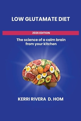 The Low Glutamate Diet by Rivera, Kerri
