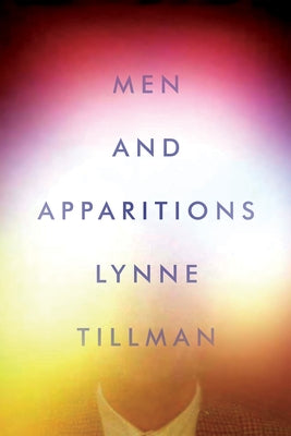 Men and Apparitions by Tillman, Lynne