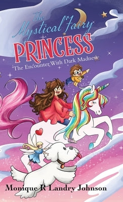 The Mystical Fairy Princess: The Encounter With Dark Madness by Landry Johnson, Monique R.