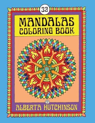 Mandalas Coloring Book No. 7: 32 New Unframed Round Mandala Designs by Hutchinson, Alberta