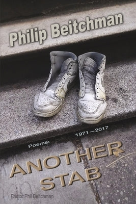 Another Stab: Poems: 1971-2017 by Beitchman, Philip