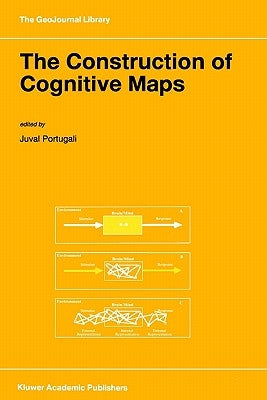 The Construction of Cognitive Maps by Portugali, Juval