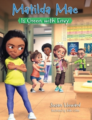 Matilda Mae is Green With Envy by Howard, Susan
