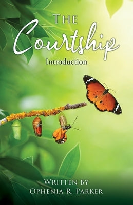 The Courtship: Introduction by Parker, Ophenia R.