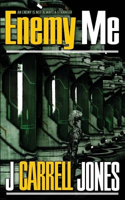 Enemy Me by Jones, J. Carrell