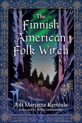 The Finnish-American Folk Witch by Kerttula, Aili Marjatta